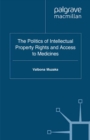 The Politics of Intellectual Property Rights and Access to Medicines - eBook
