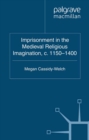 Imprisonment in the Medieval Religious Imagination, c. 1150-1400 - eBook