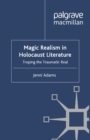 Magic Realism in Holocaust Literature : Troping the Traumatic Real - eBook