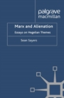 Marx and Alienation : Essays on Hegelian Themes - eBook