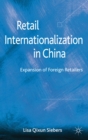 Retail Internationalization in China : Expansion of Foreign Retailers - eBook
