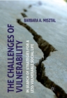 The Challenges of Vulnerability : In Search of Strategies for a Less Vulnerable Social Life - eBook