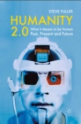 Humanity 2.0 : What it Means to be Human Past, Present and Future - eBook