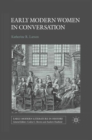 Early Modern Women in Conversation - eBook
