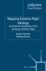 Mapping Extreme Right Ideology : An Empirical Geography of the European Extreme Right - eBook