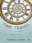 Time Travel in the Latin American and Caribbean Imagination : Re-reading History - eBook