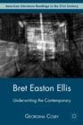 Bret Easton Ellis : Underwriting the Contemporary - eBook