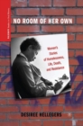 No Room of Her Own : Women's Stories of Homelessness, Life, Death, and Resistance - eBook