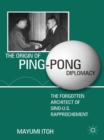 The Origin of Ping-Pong Diplomacy : the Forgotten Architect of Sino-U.S. Rapprochement - eBook