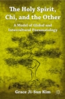 The Holy Spirit, Chi, and the Other : A Model of Global and Intercultural Pneumatology - eBook