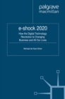 e-shock 2020 : How the Digital Technology Revolution Is Changing Business and All Our Lives - eBook