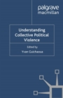 Understanding Collective Political Violence - eBook