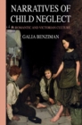 Narratives of Child Neglect in Romantic and Victorian Culture - eBook