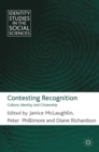 Contesting Recognition : Culture, Identity and Citizenship - eBook