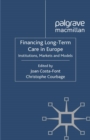 Financing Long-Term Care in Europe : Institutions, Markets and Models - eBook