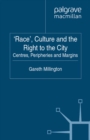 'Race', Culture and the Right to the City : Centres, Peripheries, Margins - eBook