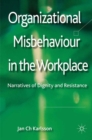 Organizational Misbehaviour in the Workplace : Narratives of Dignity and Resistance - eBook