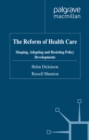 The Reform of Health Care : Shaping, Adapting and Resisting Policy Developments - eBook