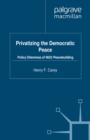 Privatizing the Democratic Peace : Policy Dilemmas of NGO Peacebuilding - eBook