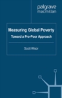 Measuring Global Poverty : Toward a Pro-Poor Approach - eBook