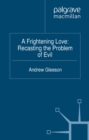 A Frightening Love: Recasting the Problem of Evil - eBook