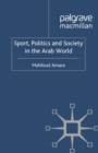 Sport, Politics and Society in the Arab World - eBook