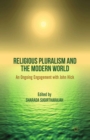Religious Pluralism and the Modern World : An Ongoing Engagement with John Hick - eBook