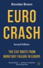 Euro Crash : The Exit Route from Monetary Failure in Europe - eBook