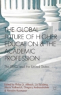 The Global Future of Higher Education and the Academic Profession : The BRICs and the United States - eBook