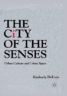 The City of the Senses : Urban Culture and Urban Space - eBook