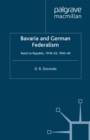 Bavaria and German Federalism : Reich to Republic, 1918-33, 1945-49 - eBook