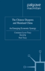 The Chinese Diaspora and Mainland China : An Emerging Economic Synergy - eBook