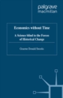 Economics without Time : A Science blind to the Forces of Historical Change - eBook