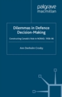 Dilemmas in Defence Decision-Making : Constructing Canada's Role in NORAD, 1958-96 - eBook
