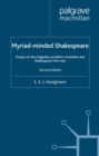 Myriad-minded Shakespeare : Essays on the Tragedies, the Problem Plays and Shakespeare the Man - eBook