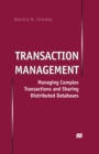 Transaction Management : Managing Complex Transactions and Sharing Distributed Databases - eBook