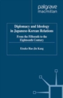 Diplomacy and Ideology in Japanese-Korean Relations: from the Fifteenth to the Eighteenth Century - eBook