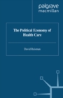 The Political Economy of Health Care - eBook