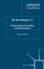 The Revolutionary 'I' : Wordsworth and the Politics of Self-Presentation - eBook