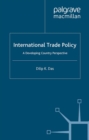 International Trade Policy : A Developing-Country Perspective - eBook