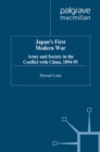 Japan's First Modern War : Army and Society in the Conflict with China, 1894-5 - eBook