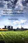 Nature and Experience in the Culture of Delusion : How Industrial Society Lost Touch with Reality - eBook
