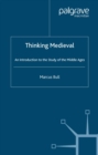 Thinking Medieval : An Introduction to the Study of the Middle Ages - eBook