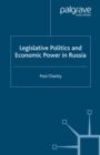 Legislative Politics and Economic Power in Russia - eBook
