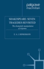 Shakespeare: Seven Tragedies Revisited : The Dramatist's Manipulation of Response - eBook