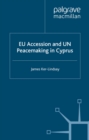 EU Accession and UN Peacemaking in Cyprus - eBook
