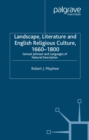 Landscape, Literature and English Religious Culture, 1660-1800 : Samuel Johnson and Languages of Natural Description - eBook
