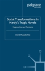Social Transformations in Hardy's Tragic Novels : Megamachines and Phantasms - eBook