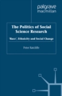 The Politics of Social Science Research : Race, Ethnicity and Social Change - eBook