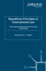 Republican Principles in International Law : The Fundamental Requirements of a Just World Order - eBook